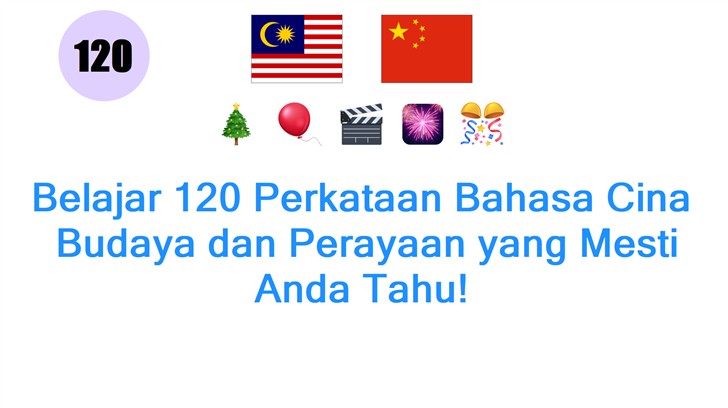 Belajar 120 Perkataan Bahasa Cina: Budaya dan Perayaan yang Mesti Anda Tahu!